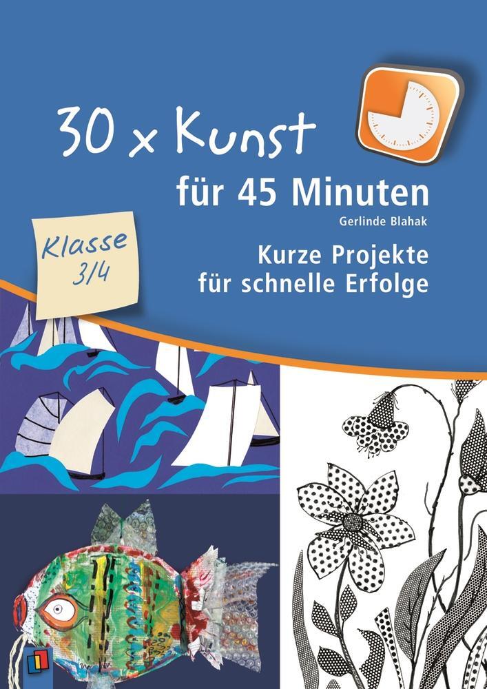 Cover: 9783834606266 | 30 x Kunst für 45 Minuten - Klasse 3/4 | Gerlinde Blahak | Taschenbuch