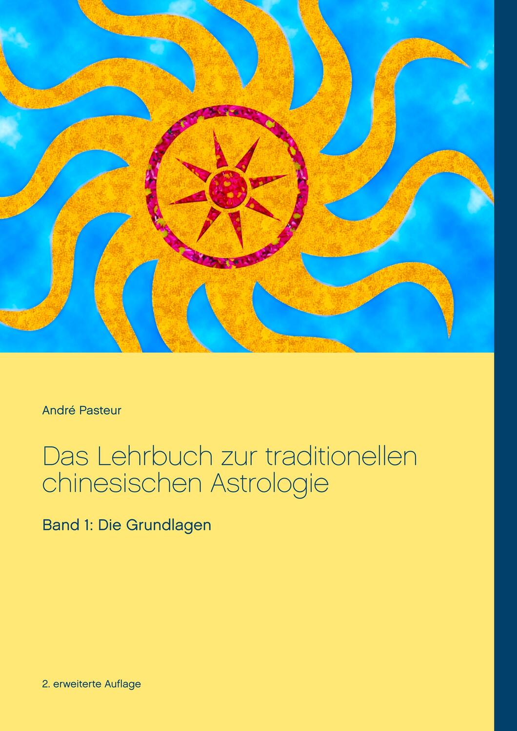 Cover: 9783743101616 | Das Lehrbuch zur traditionellen chinesischen Astrologie | Pasteur