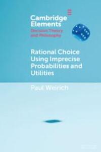 Cover: 9781108713504 | Rational Choice Using Imprecise Probabilities and Utilities | Weirich