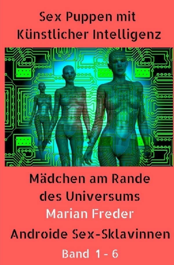 Cover: 9783745083408 | Sex Puppen mit Künstlicher Intelligenz Band 1 - 6 | Marian Freder