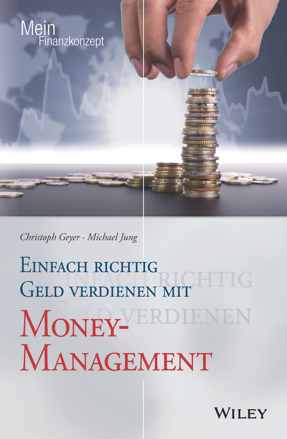 Cover: 9783527509263 | Einfach richtig Geld verdienen mit Money-Management | Geyer (u. a.)