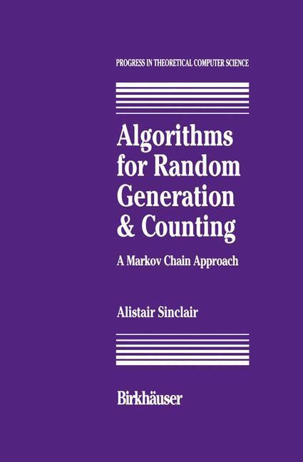 Cover: 9780817636586 | Algorithms for Random Generation and Counting: A Markov Chain Approach