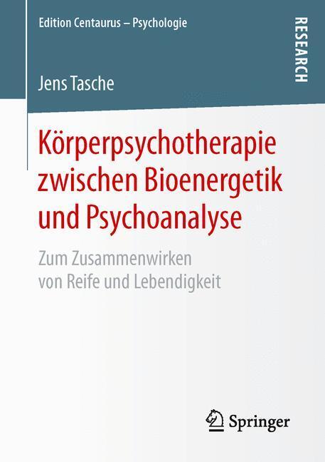 Cover: 9783658138622 | Körperpsychotherapie zwischen Bioenergetik und Psychoanalyse | Tasche
