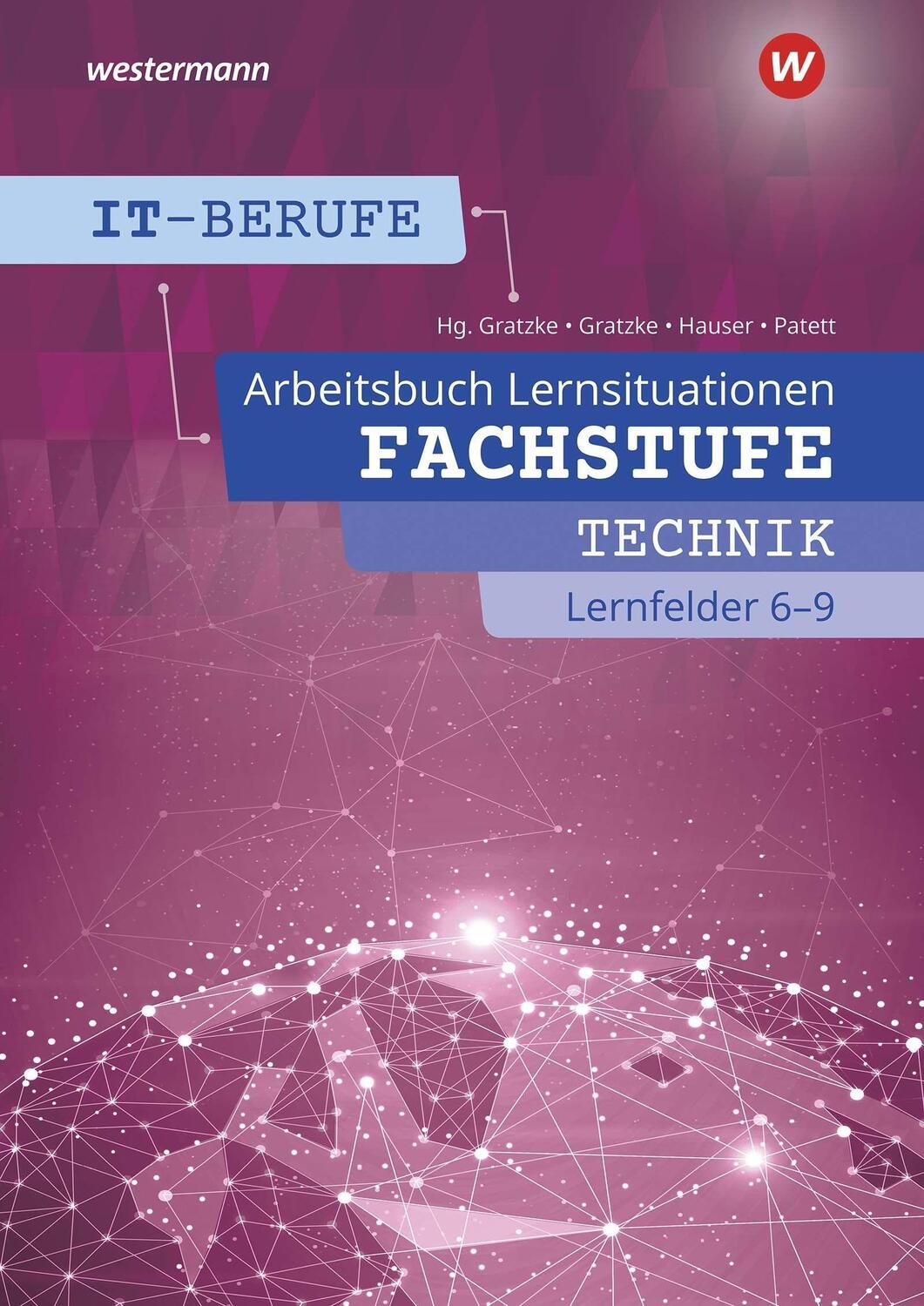 Cover: 9783142200446 | IT-Berufe. Fachstufe Lernfelder 6 - 9: Arbeitsbuch | Patett (u. a.)