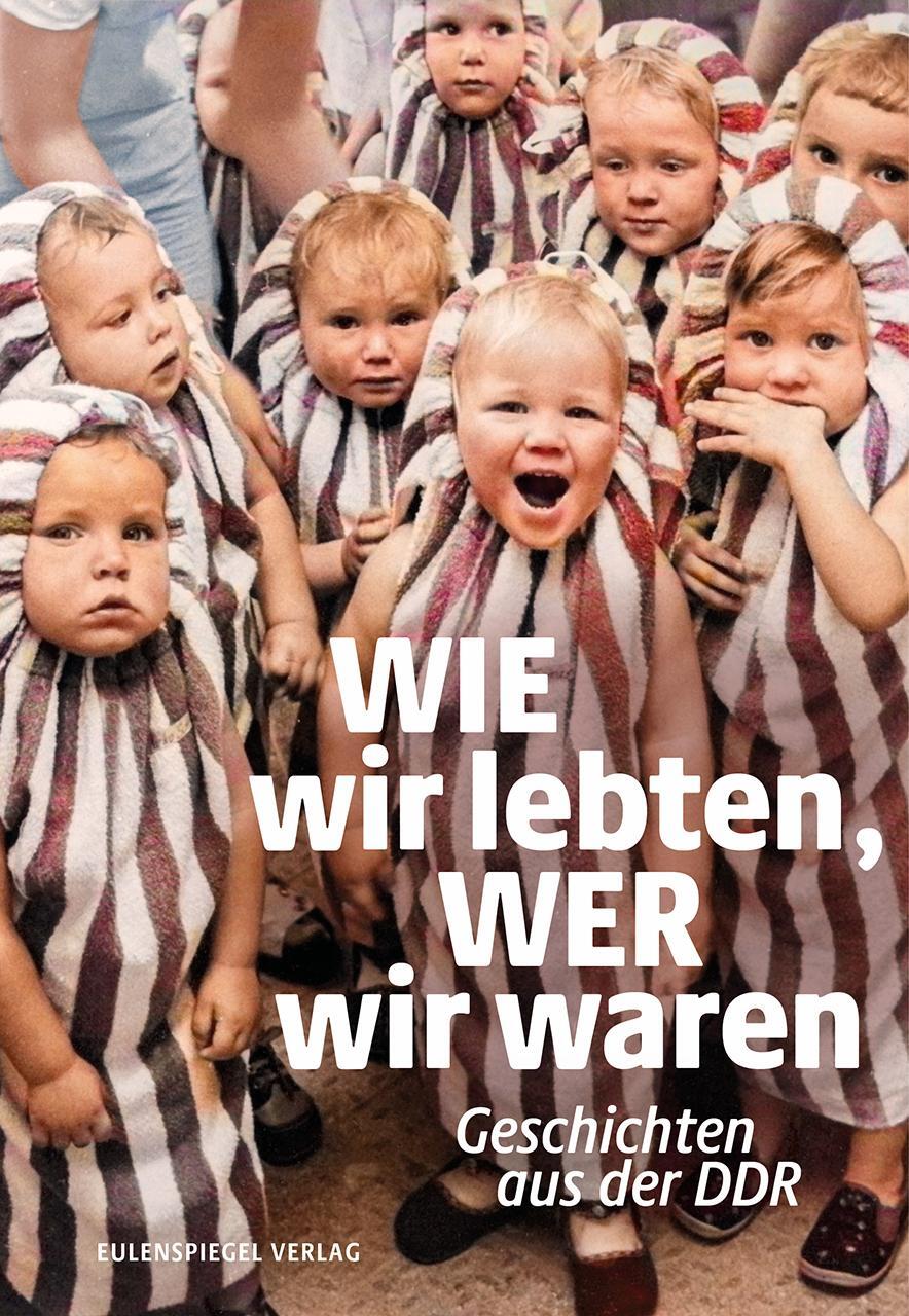 Cover: 9783359030348 | Wie wir lebten, wer wir waren | Geschichten aus der DDR | Buch | 2024