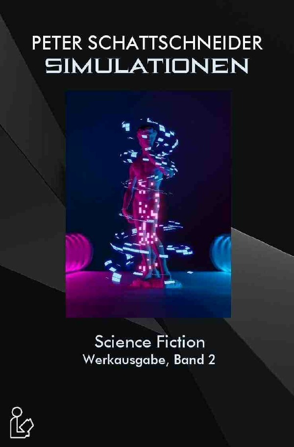 Cover: 9783756558896 | SIMULATIONEN - SCIENCE FICTION - WERKAUSGABE, BAND 2 | Schattschneider