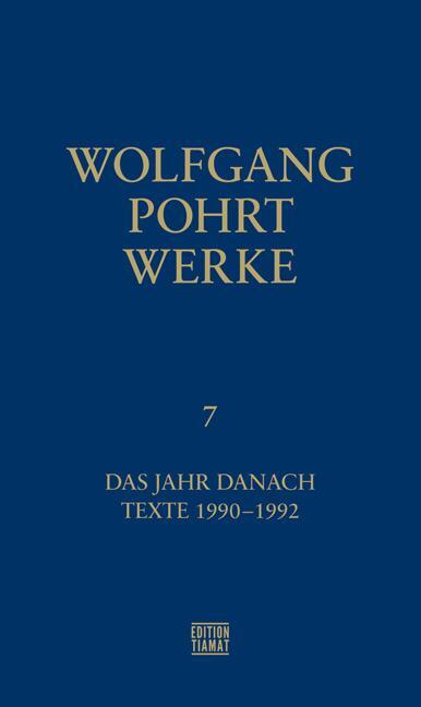 Cover: 9783893202553 | Werke Band 7 | Das Jahr danach, Texte 1990-1992 | Wolfgang Pohrt