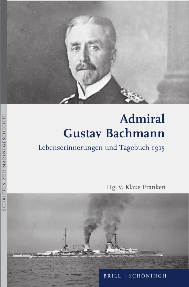 Cover: 9783506795427 | Admiral Gustav Bachmann: Lebenserinnerungen und Tagebuch 1915 | Buch
