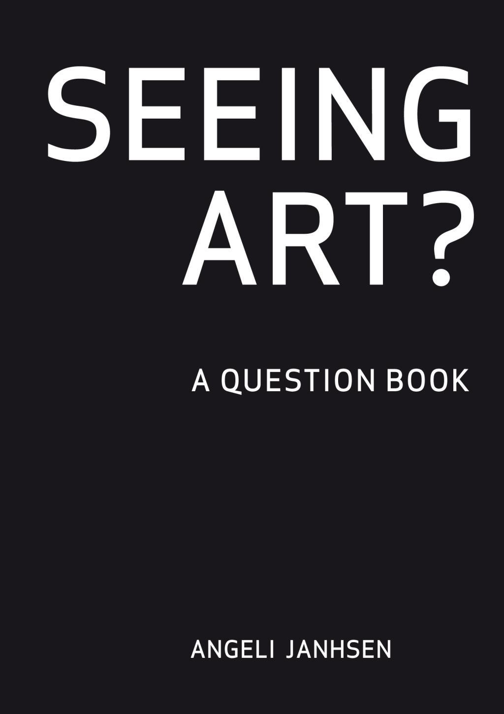 Cover: 9783868331950 | Seeing Art | A Question Book | Angeli Janhsen | Taschenbuch | 160 S.