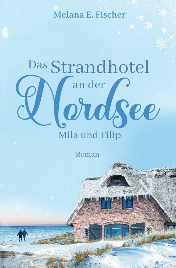 Cover: 9783758477027 | Das Strandhotel an der Nordsee - Mila und Filip | Melana E. Fischer
