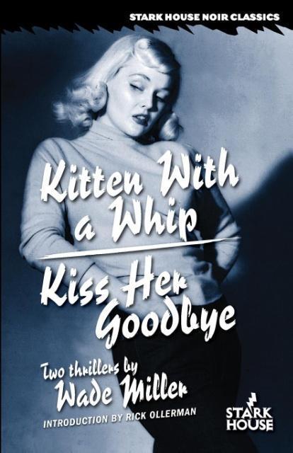 Cover: 9781933586519 | Kitten With a Whip / Kiss Her Goodbye | Wade Miller | Taschenbuch