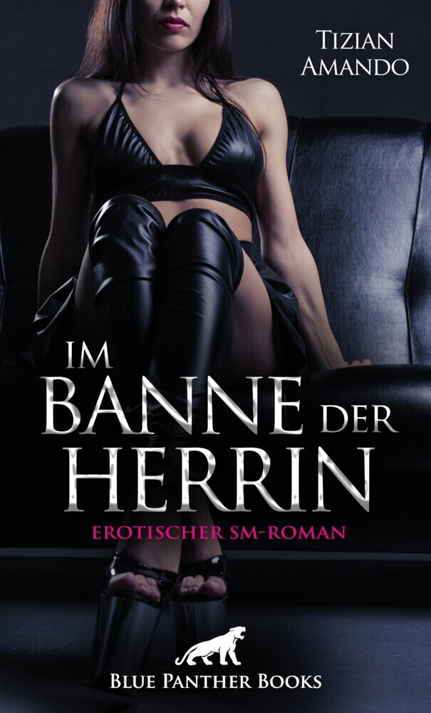 Cover: 9783750704954 | Im Banne der Herrin Erotischer SM-Roman | Tizian Amando | Taschenbuch