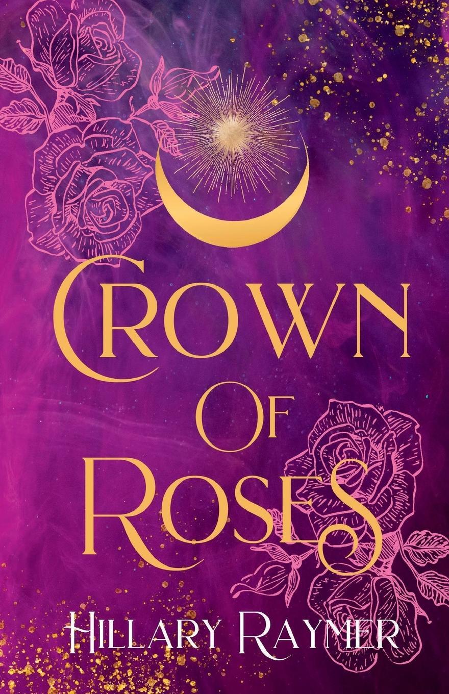 Cover: 9781957782072 | Crown of Roses | Hillary Raymer | Taschenbuch | Faeven Saga | Englisch