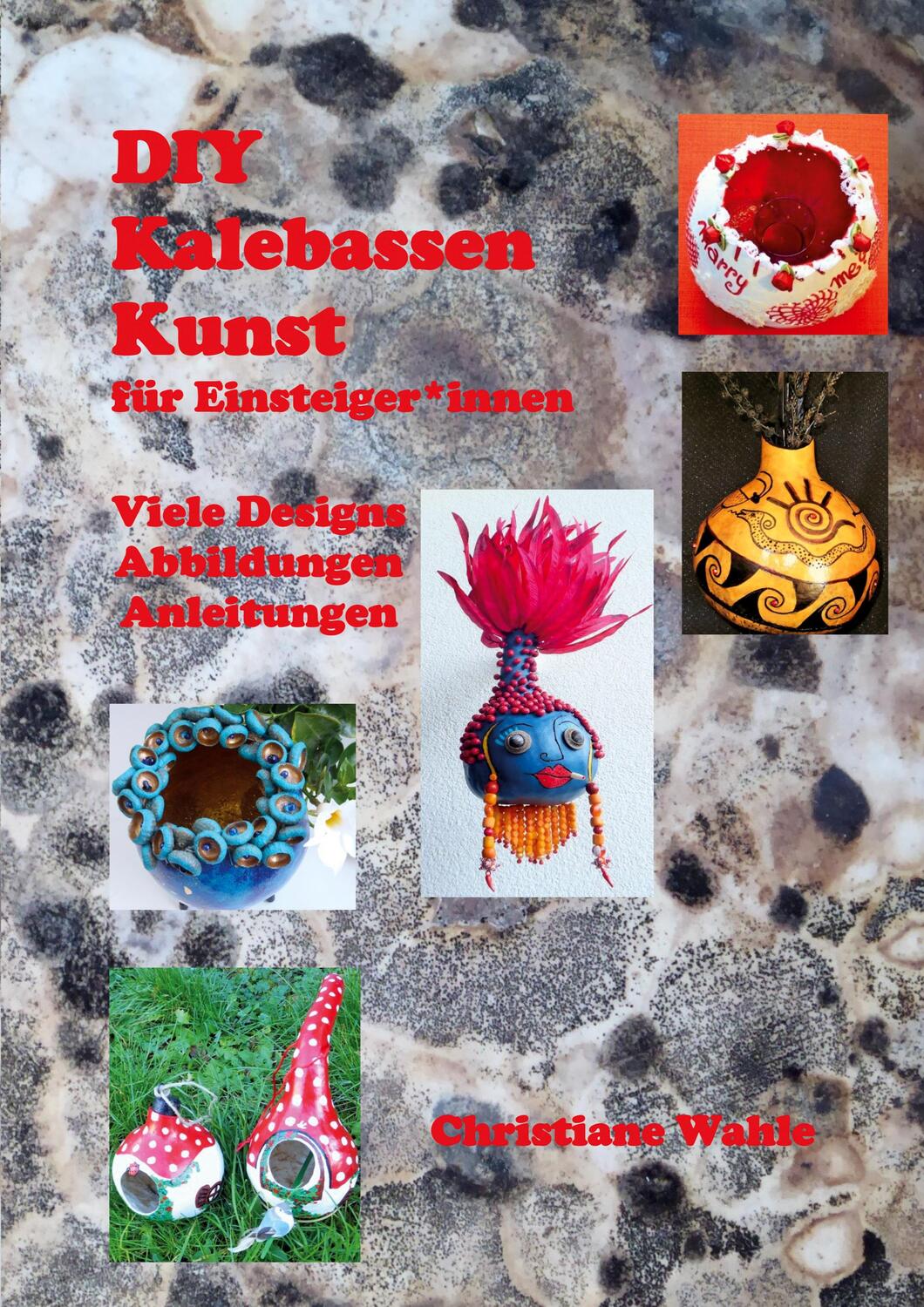 Cover: 9783752645910 | KalebassenKunst | Christiane Wahle | Taschenbuch | Books on Demand