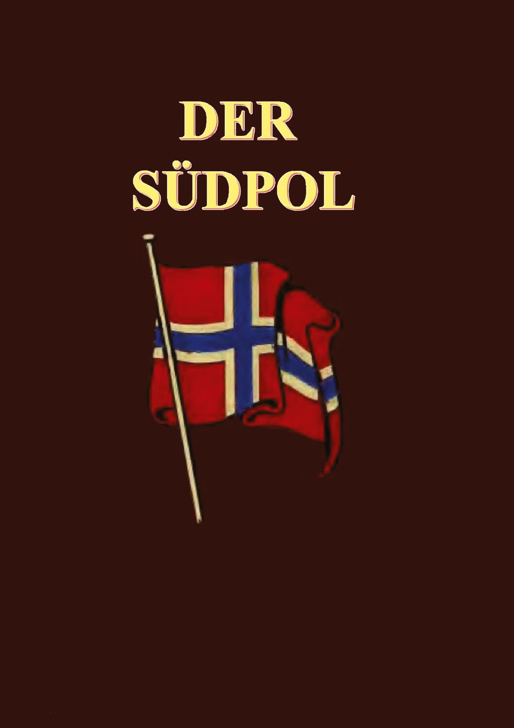 Cover: 9783347397767 | Der Südpol | Roald Amundsen | Buch | HC gerader Rücken kaschiert