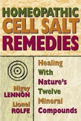 Cover: 9780757002502 | Homeopathic Cell Salt Remedies: Healing with Nature's Twelve...