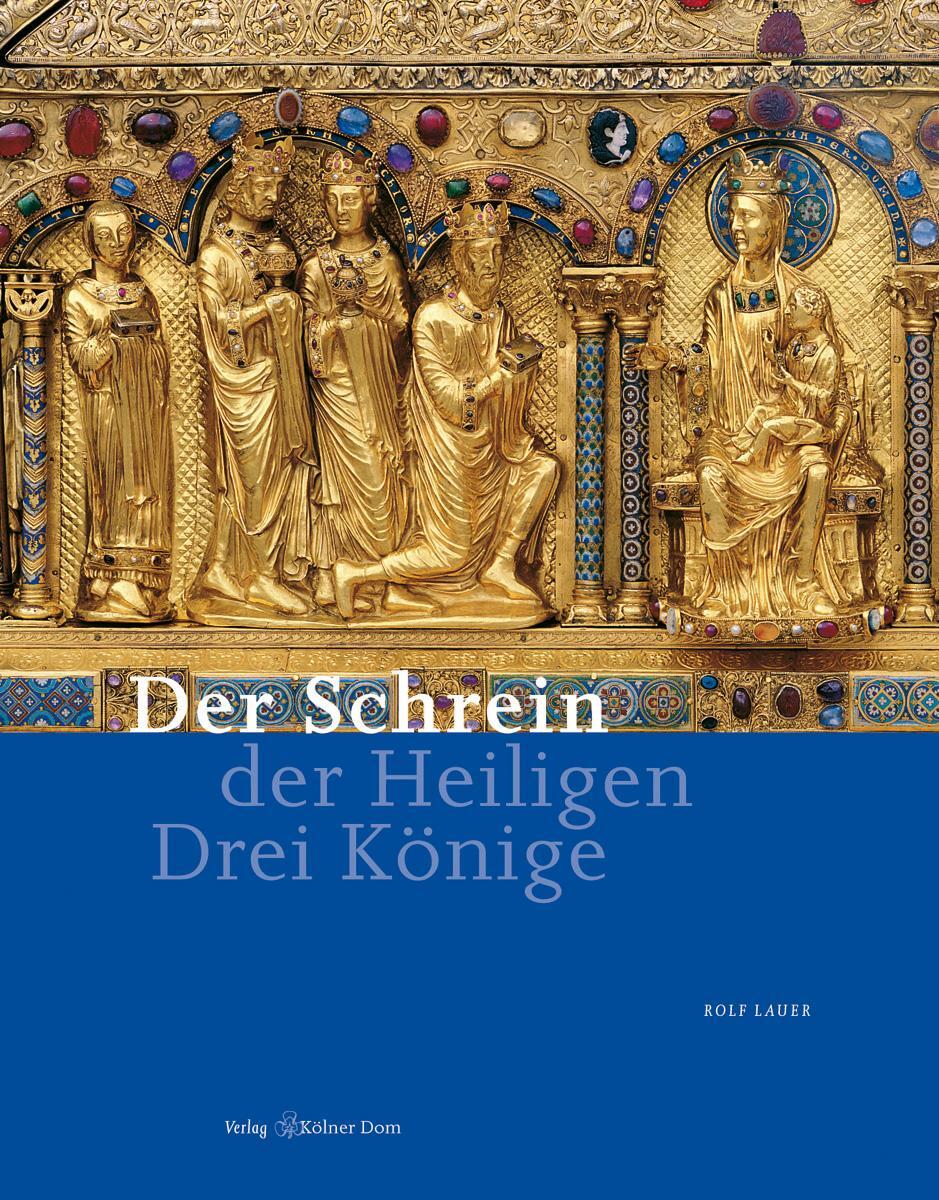 Cover: 9783922442530 | Der Schrein der Heiligen Drei Könige | Rolf Lauer | Taschenbuch | 2006
