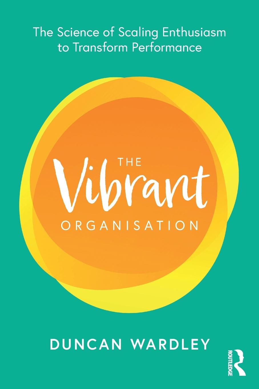 Cover: 9781032500843 | The Vibrant Organisation | Duncan Wardley | Taschenbuch | Englisch