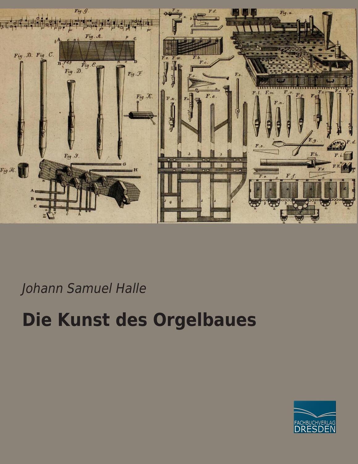 Cover: 9783956925351 | Die Kunst des Orgelbaues | Johann Samuel Halle | Taschenbuch
