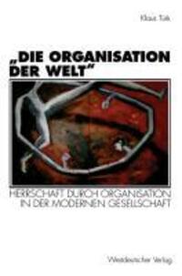 Cover: 9783531126999 | 'Die Organisation der Welt' | Klaus Türk | Taschenbuch