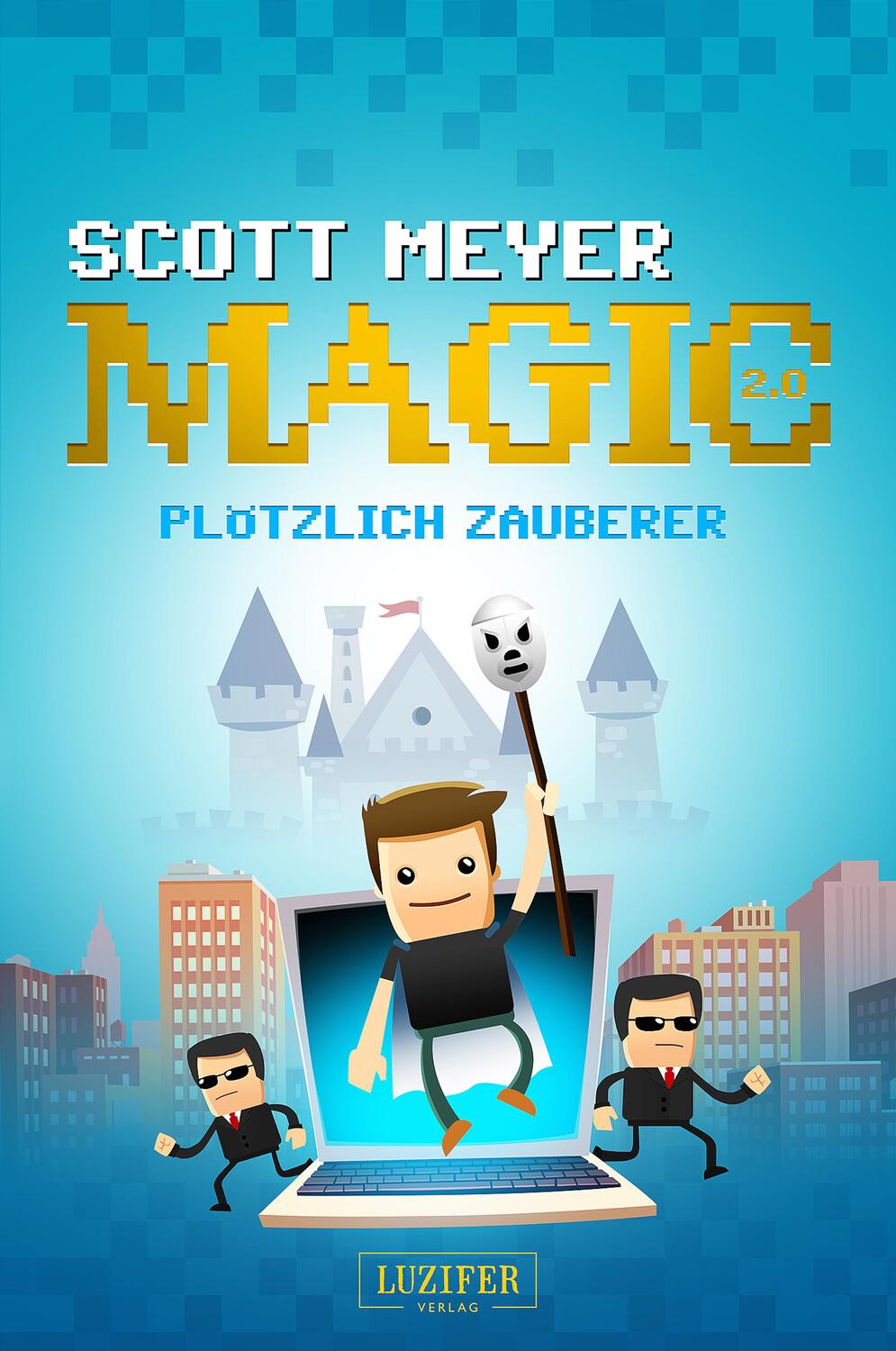 Cover: 9783958351547 | Plötzlich Zauberer | Fantasy, Science Fiction | Scott Meyer | Buch