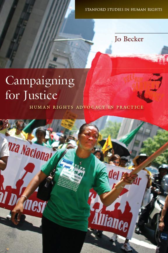 Cover: 9780804774512 | Campaigning for Justice: Human Rights Advocacy in Practice | Jo Becker