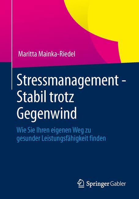 Cover: 9783658009304 | Stressmanagement - Stabil trotz Gegenwind | Maritta Mainka-Riedel