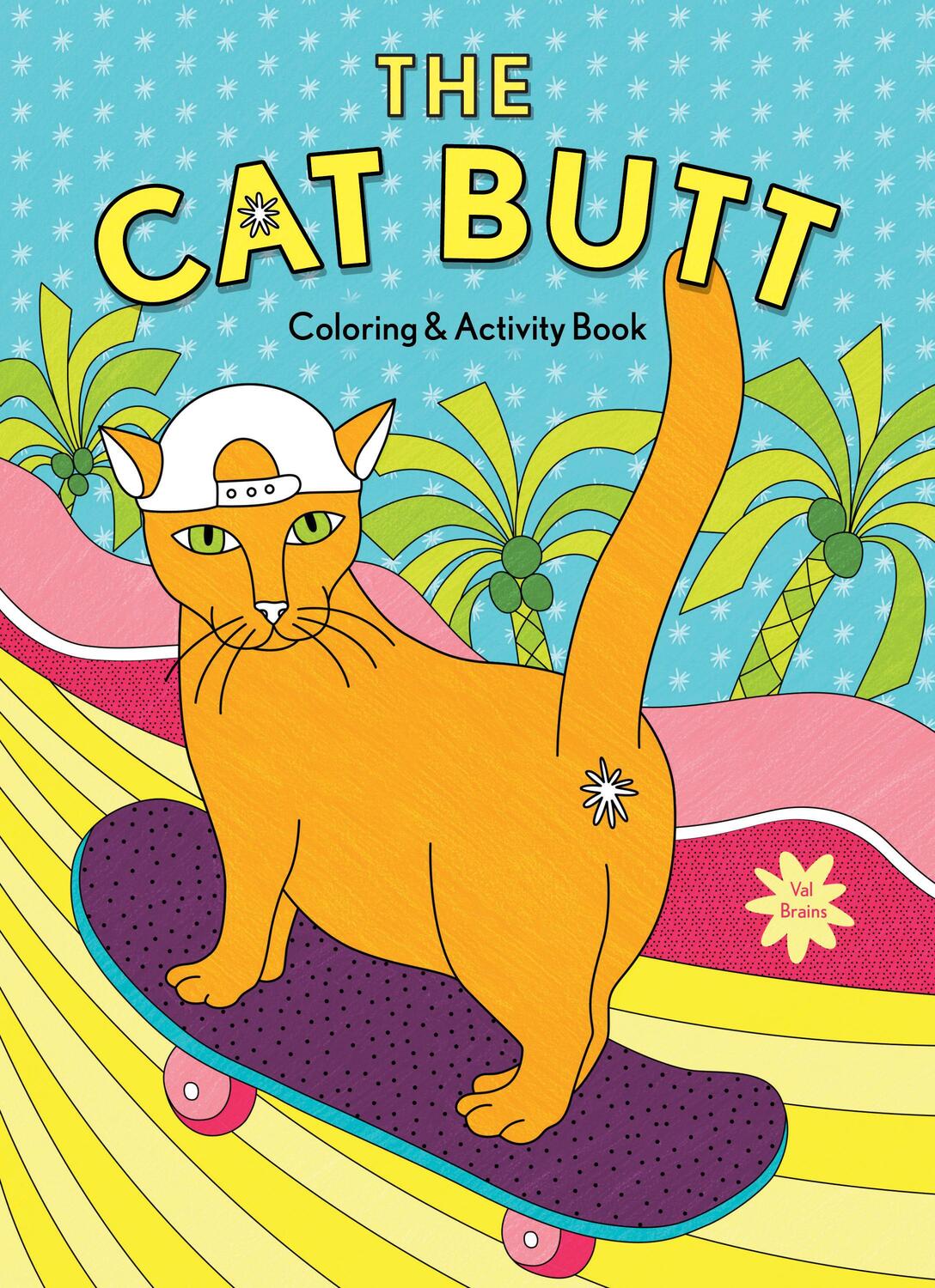 Cover: 9781452184548 | The Cat Butt Coloring and Activity Book | Val Brains | Taschenbuch