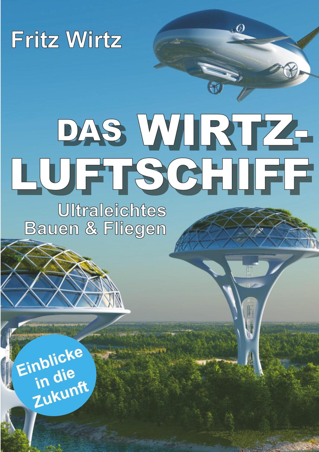 Cover: 9783748258964 | DAS WIRTZ-LUFTSCHIFF | Fritz Wirtz | Taschenbuch | tredition