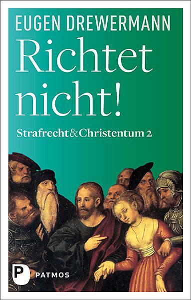 Cover: 9783843612159 | Richtet nicht! | Strafrecht & Christentum Bd. 2 | Eugen Drewermann