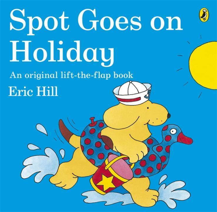 Cover: 9780141343778 | Spot Goes on Holiday | Eric Hill | Taschenbuch | Spot | Englisch