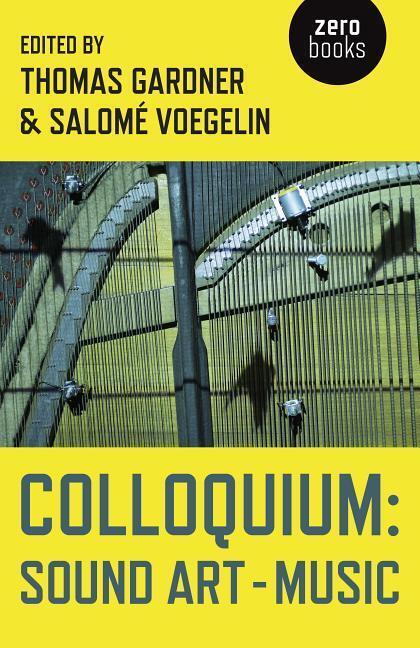 Cover: 9781782798958 | Colloquium: Sound Art and Music | Sound Art and Music | Taschenbuch