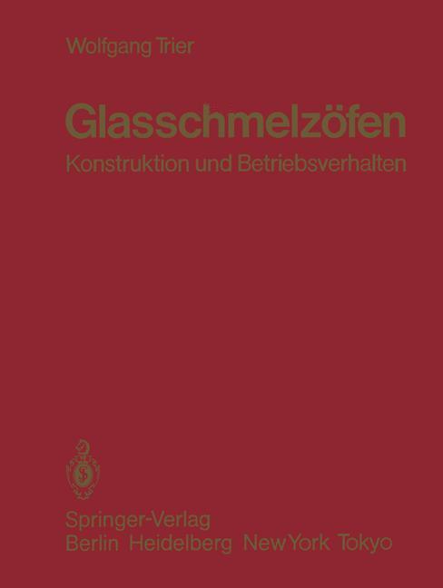 Cover: 9783642820687 | Glasschmelzöfen | Konstruktion und Betriebsverhalten | W. Trier | Buch
