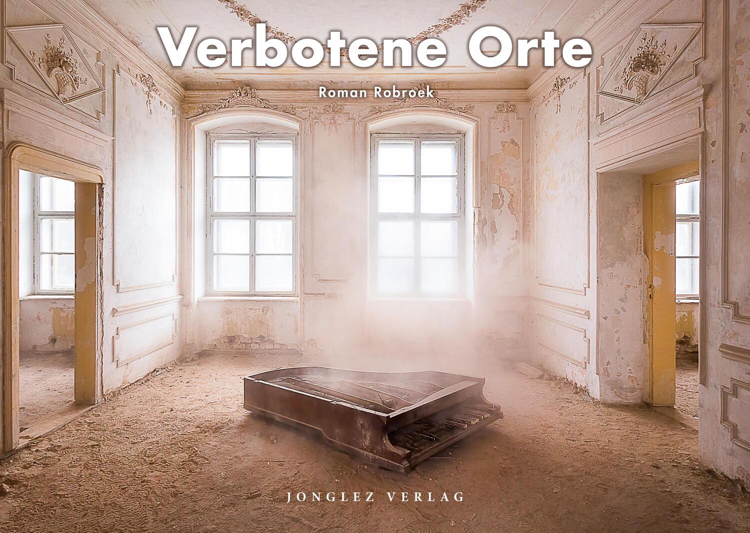 Cover: 9782361955397 | Verbotene Orte | Roman Robroek | Buch | Deutsch | 2021 | Jonglez