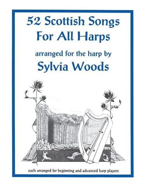 Cover: 9780936661216 | 52 Scottish Songs for All Harps | Sylvia Woods | Taschenbuch | Buch