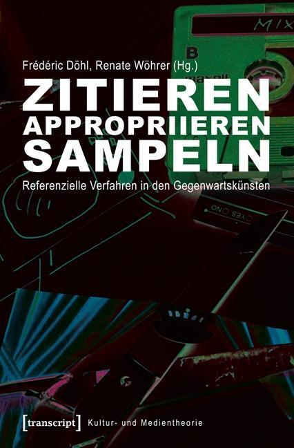Cover: 9783837623307 | Zitieren, appropriieren, sampeln | Taschenbuch | 288 S. | Deutsch