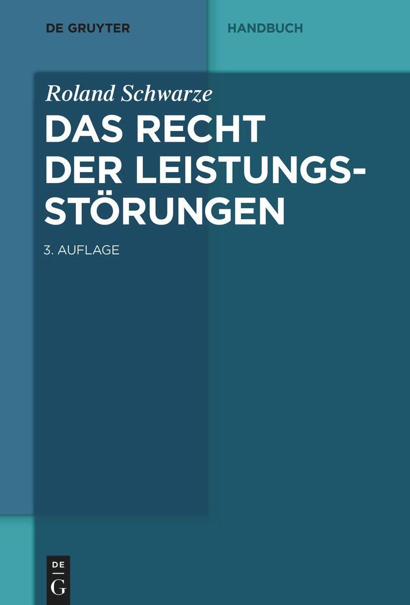 Cover: 9783110597998 | Das Recht der Leistungsstörungen | Roland Schwarze | Buch | XL | 2021