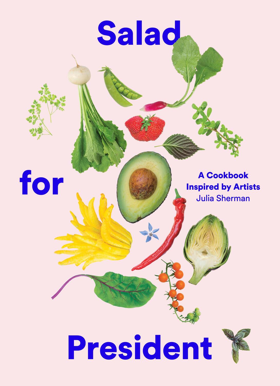 Cover: 9781419724114 | Salad for President: A Cookbook Inspired by Artists | Julia Sherman