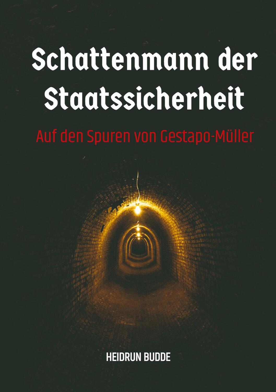 Cover: 9783347988934 | Schattenmann der Staatssicherheit | Auf den Spuren von Gestapo-Müller