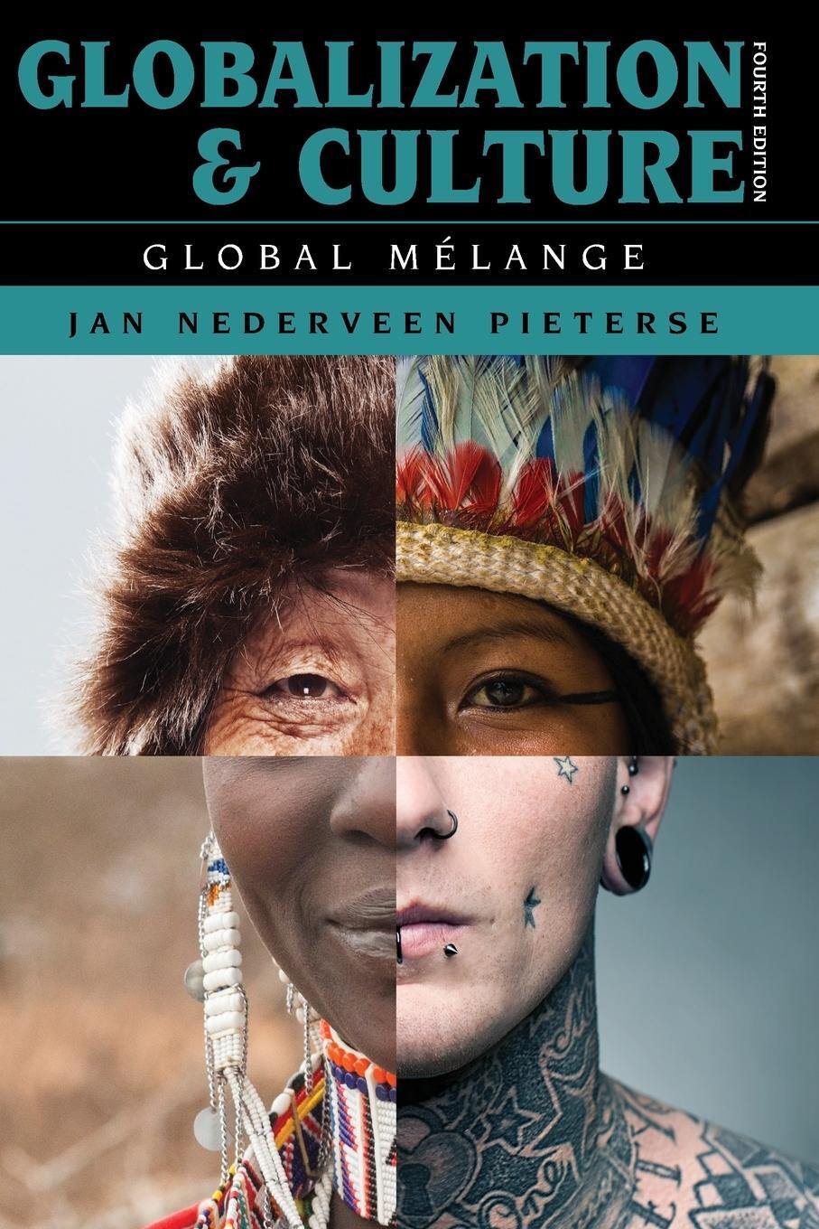 Cover: 9781538115237 | Globalization and Culture: Global Mélange, Fourth Edition | Pieterse