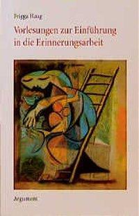 Cover: 9783886193219 | Vorlesungen zur Einführung in die Erinnerungsarbeit | Frigga Haug