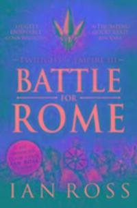 Cover: 9781784081225 | Battle for Rome | Ian Ross | Taschenbuch | Twilight of Empire | 2016