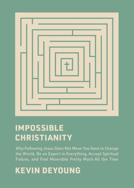 Cover: 9781433585340 | Impossible Christianity | Kevin DeYoung | Buch | Englisch | 2023