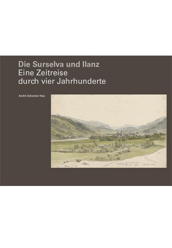Cover: 9783906064475 | Die Surselva und Ilanz | Eine Zeitreise durch vier Jahrhunderte | Buch