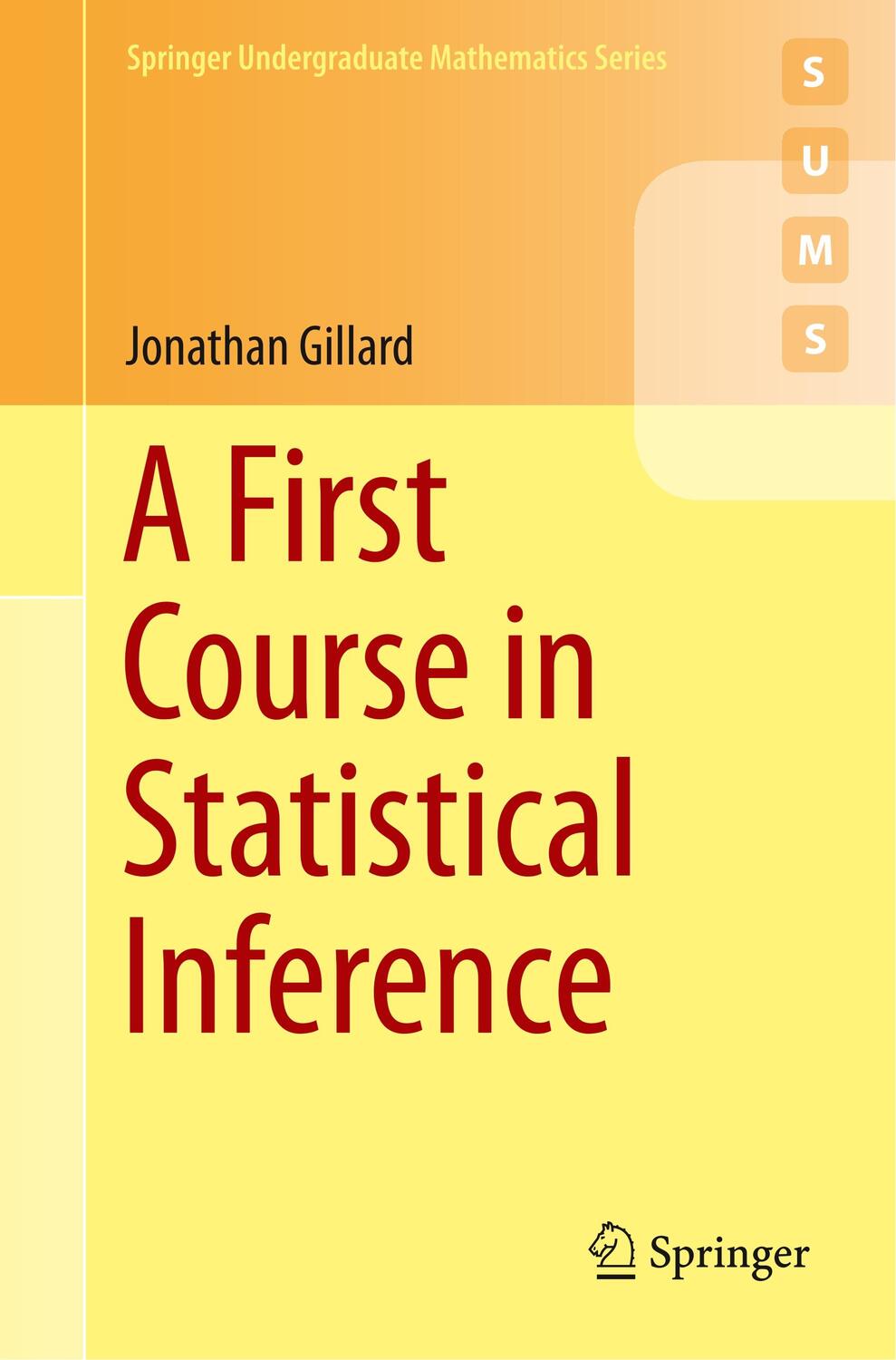 Cover: 9783030395605 | A First Course in Statistical Inference | Jonathan Gillard | Buch | X