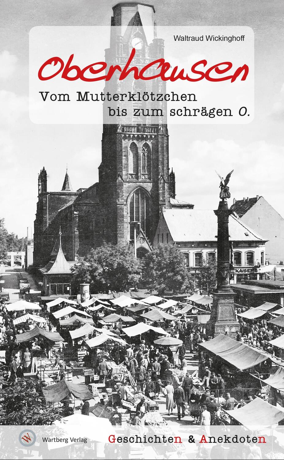 Cover: 9783831321919 | Oberhausen - Geschichten und Anekdoten | Waltraud Wickinghoff | Buch