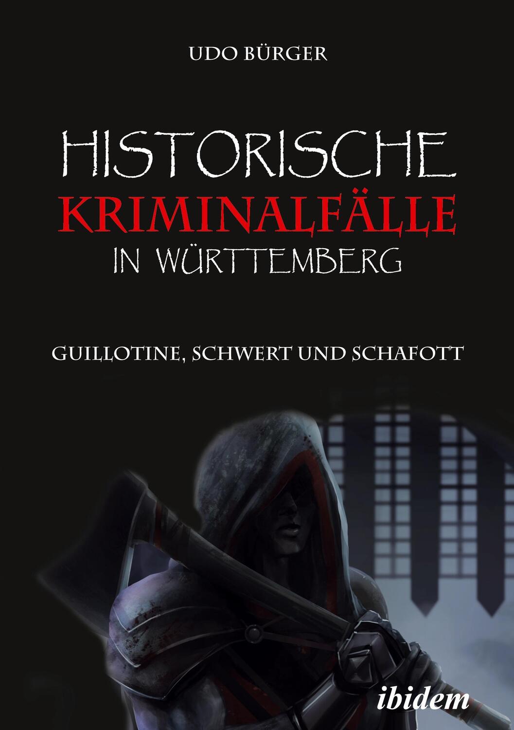Cover: 9783838215051 | Historische Kriminalfälle in Württemberg | Udo Bürger | Taschenbuch