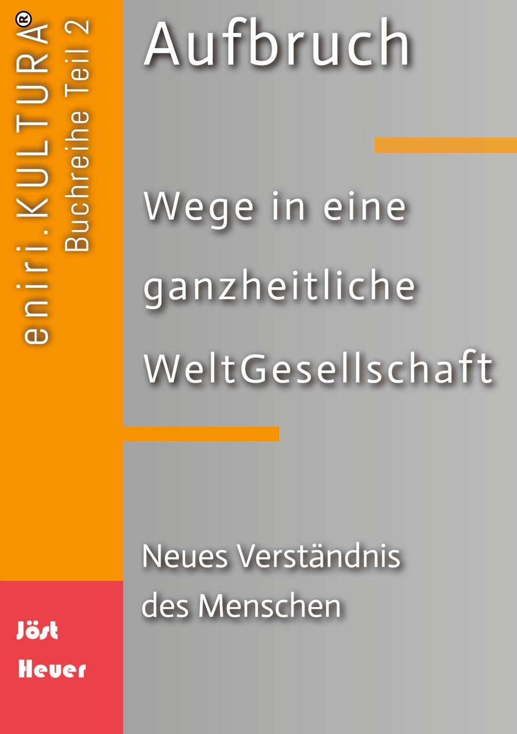 Cover: 9783384009982 | Aufbruch - Wege in eine ganzheitliche WeltGesellschaft | Heuer (u. a.)