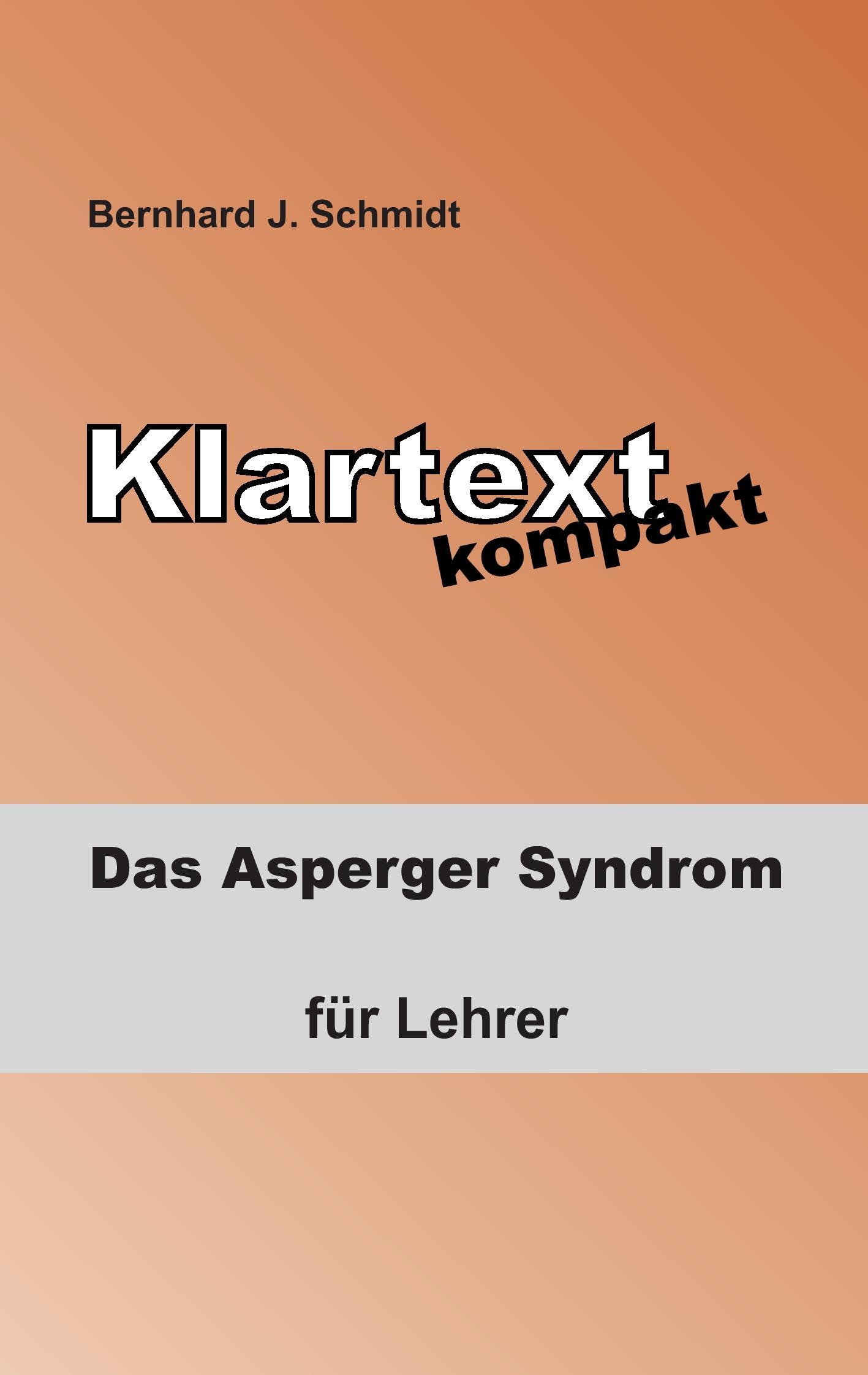 Cover: 9783739220086 | Klartext kompakt | Das Asperger Syndrom - für Lehrer | Schmidt | Buch