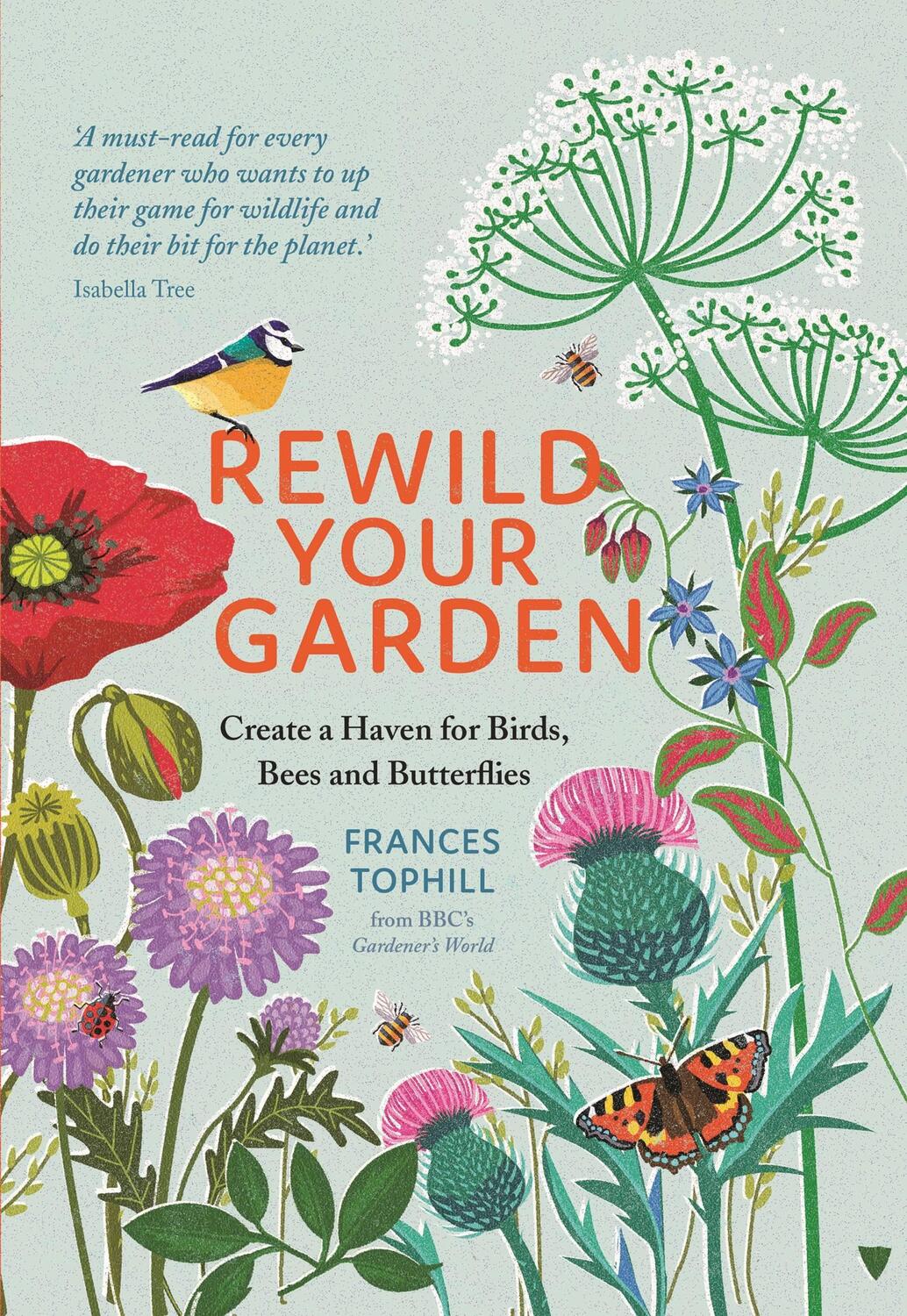 Cover: 9781529410259 | Rewild Your Garden | Create a Haven for Birds, Bees and Butterflies